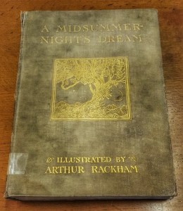 Our 1906 edition of ‘A Midsummer Night’s Dream’, with illustrations by Arthur Rackham